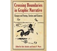 James F. Wurtz Crossing Boundaries in Graphic Narrative (Tascabile)