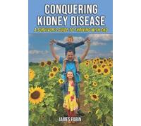 James Fabin Conquering Kidney Disease (Tascabile)