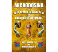 James Fadiman Jord Microdosing for Health, Healing, and Enhanced Pe (Tascabile)