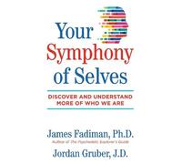 James Fadiman Jordan Gruber Your Symphony of Selves (Tascabile)