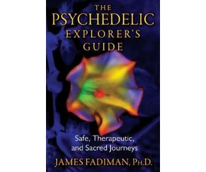 James Fadiman The Psychedelic Explorer's Guide (Tascabile)