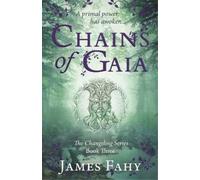 James Fahy Chains of Gaia (Tascabile) Changeling