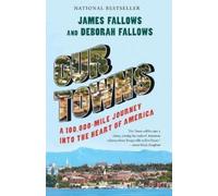 James Fallows Deborah Fallows Our Towns (Tascabile)