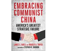 James Fanell Bradley A. Thayer Embracing Communist China (Copertina rigida)
