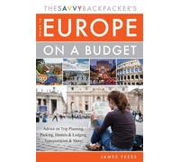 James Feess The Savvy Backpacker's Guide to Europe on a Budget (Tascabile)