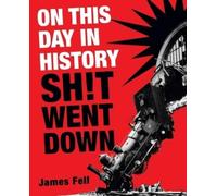 James Fell On This Day in History Sht Went Down (Tascabile)
