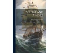 James Fenimore Afloat and Ashore; Or, the Adventures of Mile (Copertina rigida)