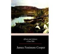 James Fenimore Cooper Afloat and Ashore (Tascabile)