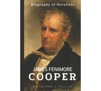 JAMES FENIMORE COOPER Classic Edition (Illustrazioni originali): Biografia dei romanzieri