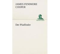 James Fenimore Cooper Der Pfadfinder (Tascabile)