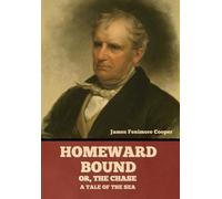 James Fenimore Cooper Homeward Bound; Or, the Chase (Copertina rigida)