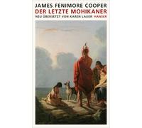 James Fenimore Cooper Karen Lauer Der letzte Mohikaner: Roman (Copertina rigida)