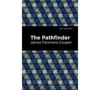 James Fenimore Cooper The Pathfinder (Copertina rigida) Mint Editions