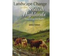 James Fenton Landscape Change in the Scottish Highlands (Tascabile)