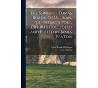 James Fenton To The Songs of Tomás Ruadh O's Ullivan, the Ive (Copertina rigida)
