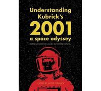 James Fenwick Understanding Kubrick's 2001: A Space Odyssey (Tascabile)