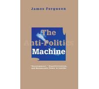 James Ferguson Anti-Politics Machine (Tascabile)