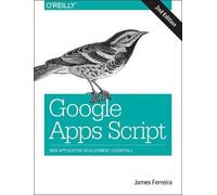 James Ferreira Google Apps Script 2e (Tascabile)