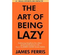 James Ferris The Art of Being Lazy (Tascabile) Art of Laziness with James Clear