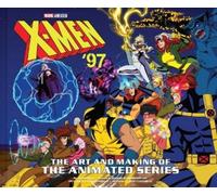James Field X-Men ’97: The Art and Making of the Animated Ser (Copertina rigida)