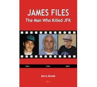 James Files: The Man Who Killed JFK