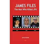 James Files: The Man Who Killed JFK