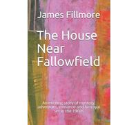 James Fillmore The House Near Fallowfield (Tascabile)