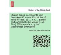 James Finn Emil Stirring Times, or, Records from Jerusalem Consular (Tascabile)