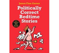James Finn Garner Politically Correct Bedtime Stories (Copertina rigida)