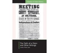 James Fintan Lalor The Faith of a Felon and Other Writings (Tascabile)