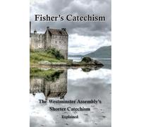 James Fisher Ebenezer Erskine Fisher's Catechism (Tascabile)