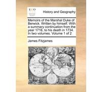 James Fitzjames Memoirs of the Marshal Duke of Berwick. Written by H (Tascabile)