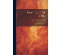 James Fitzmaurice-Kelly Fray Luis de León (Copertina rigida)
