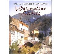 James Fletcher-Watson's Watercolour Secrets