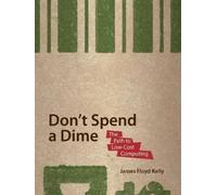 James Floyd Kelly Don't Spend A Dime (Tascabile)