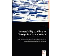 James Ford Vulnerability to Climate Change in Arctic Canada (Tascabile)