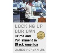 James Forman, Jr. Locking Up Our Own (Tascabile)