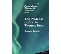 James Foster The Problem of God in Thomas Reid (Copertina rigida)