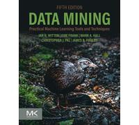 James Foulds Ian H. Witten Eibe Frank Mark A. Hall Chris Data Mining (Tascabile)