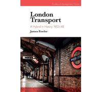 James Fowler London Transport (Copertina rigida) Frontiers of Management History