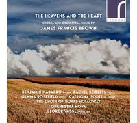 James Francis B James Francis Brown: The Heavens and the Heart: Choral and (CD)