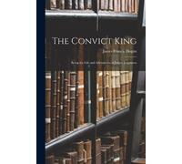 James Francis Hogan The Convict King (Tascabile)