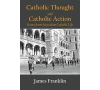 James Franklin Catholic Thought and Catholic Action (Tascabile)