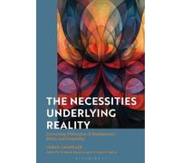 James Franklin The Necessities Underlying Reality (Copertina rigida)
