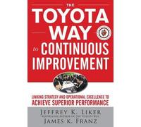 James Franz Jef The Toyota Way to Continuous Improvement: Li (Copertina rigida)
