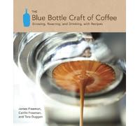 James Freeman Caitlin Freeman Tara The Blue Bottle Craft of (Copertina rigida)