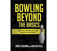 James Freeman Ron Hatfield Bowling Beyond the Basics (Tascabile)