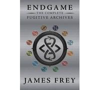 James Frey Endgame: The Complete Fugitive Archives (Tascabile)