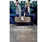 James Frieze Reframing Immersive Theatre (Copertina rigida)