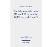 James Frohlich The Relationship between MT and LXX in Jeremiah 39(46 (Tascabile)